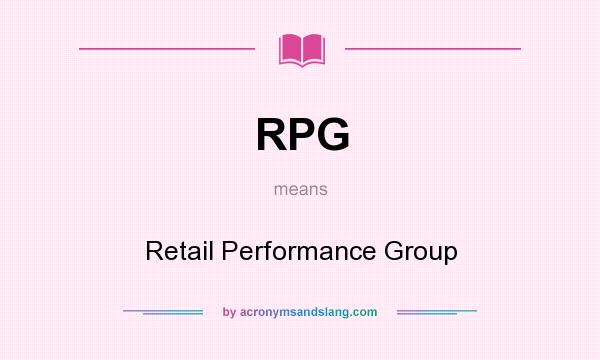 What does RPG mean? It stands for Retail Performance Group