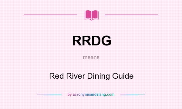 What does RRDG mean? It stands for Red River Dining Guide