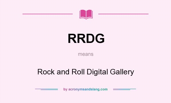 What does RRDG mean? It stands for Rock and Roll Digital Gallery