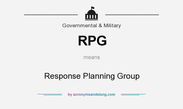 What does RPG mean? It stands for Response Planning Group