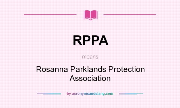 What does RPPA mean? It stands for Rosanna Parklands Protection Association