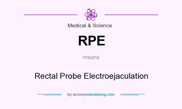 What does RPE mean? It stands for Rectal Probe Electroejaculation