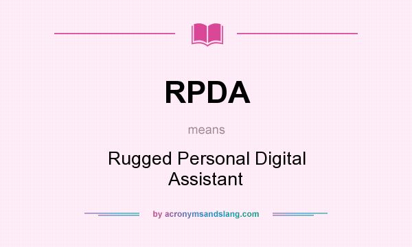 What does RPDA mean? It stands for Rugged Personal Digital Assistant