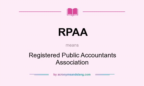 What does RPAA mean? It stands for Registered Public Accountants Association