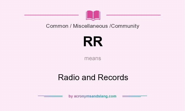 What does RR mean? It stands for Radio and Records