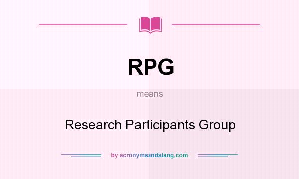 What does RPG mean? It stands for Research Participants Group