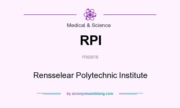 What does RPI mean? It stands for Rensselear Polytechnic Institute