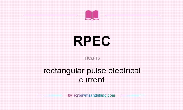 What does RPEC mean? It stands for rectangular pulse electrical current