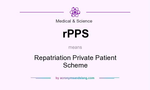 What does rPPS mean? It stands for Repatriation Private Patient Scheme