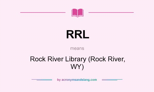 What does RRL mean? It stands for Rock River Library (Rock River, WY)