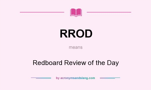What does RROD mean? It stands for Redboard Review of the Day