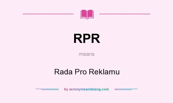 What does RPR mean? It stands for Rada Pro Reklamu