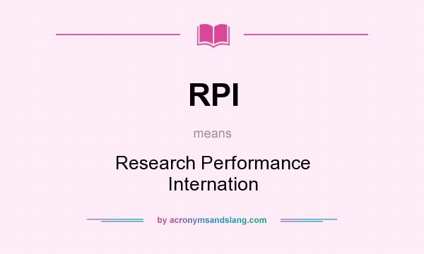 What does RPI mean? It stands for Research Performance Internation