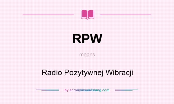 What does RPW mean? It stands for Radio Pozytywnej Wibracji