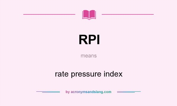 What does RPI mean? It stands for rate pressure index