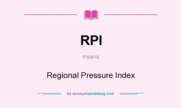 What does RPI mean? It stands for Regional Pressure Index