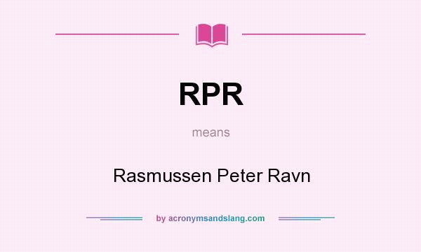 What does RPR mean? It stands for Rasmussen Peter Ravn
