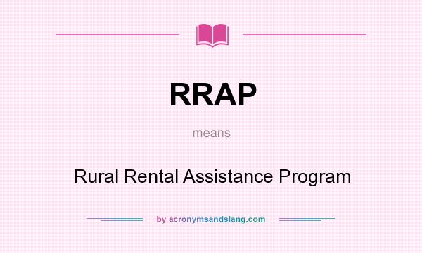 What does RRAP mean? It stands for Rural Rental Assistance Program