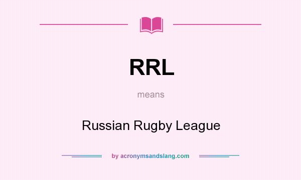 What does RRL mean? It stands for Russian Rugby League