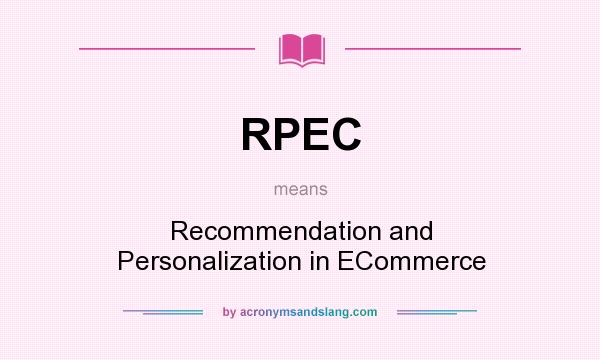 What does RPEC mean? It stands for Recommendation and Personalization in ECommerce