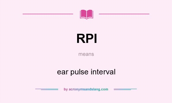 What does RPI mean? It stands for ear pulse interval