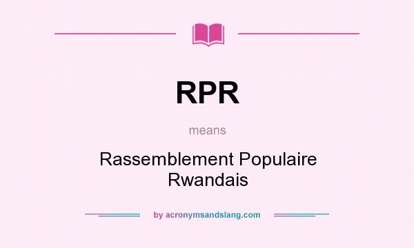 What does RPR mean? It stands for Rassemblement Populaire Rwandais