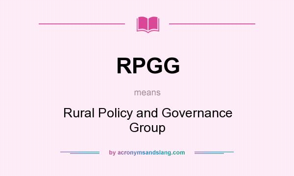 What does RPGG mean? It stands for Rural Policy and Governance Group