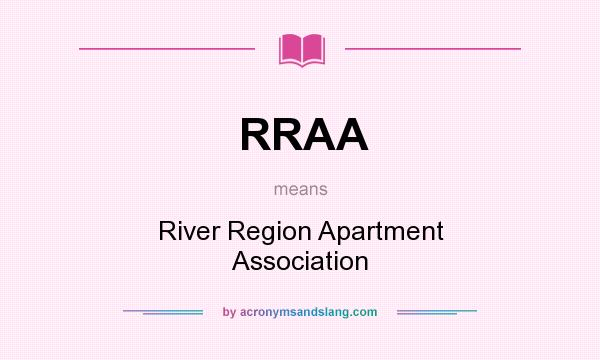 What does RRAA mean? It stands for River Region Apartment Association