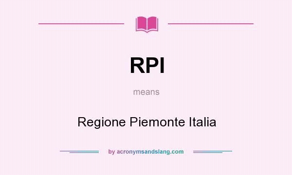 What does RPI mean? It stands for Regione Piemonte Italia