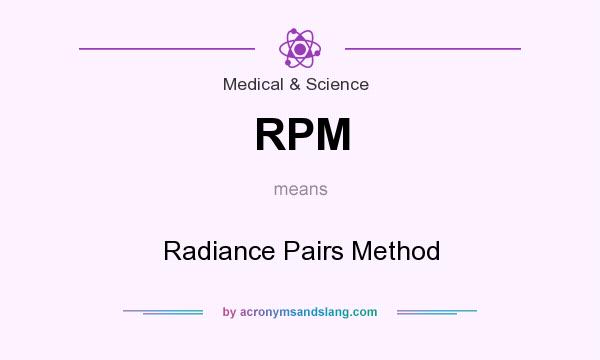 What does RPM mean? It stands for Radiance Pairs Method