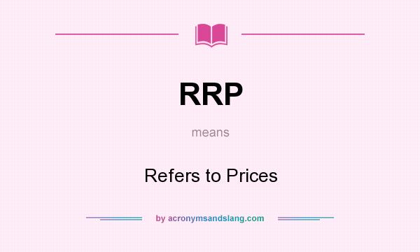 What does RRP mean? It stands for Refers to Prices