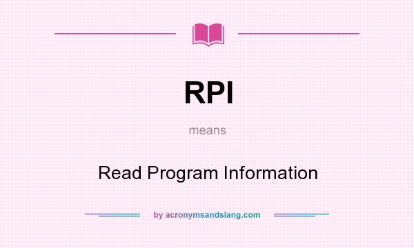What does RPI mean? It stands for Read Program Information