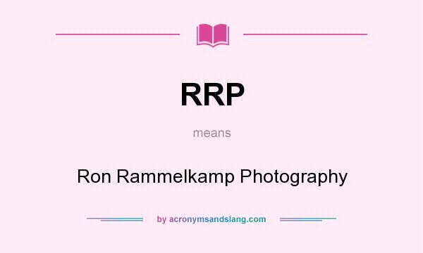 What does RRP mean? It stands for Ron Rammelkamp Photography