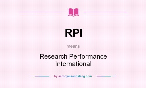 What does RPI mean? It stands for Research Performance International