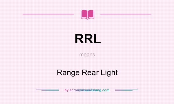 What does RRL mean? It stands for Range Rear Light