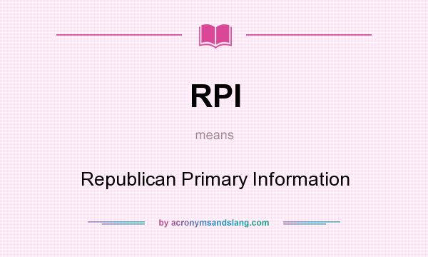 What does RPI mean? It stands for Republican Primary Information