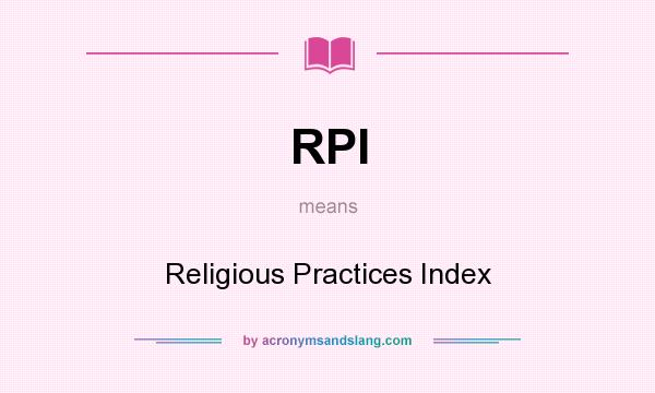 What does RPI mean? It stands for Religious Practices Index