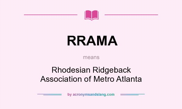 What does RRAMA mean? It stands for Rhodesian Ridgeback Association of Metro Atlanta
