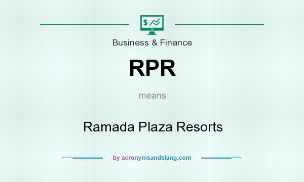 What does RPR mean? It stands for Ramada Plaza Resorts