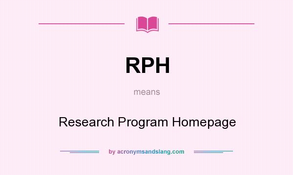 What does RPH mean? It stands for Research Program Homepage