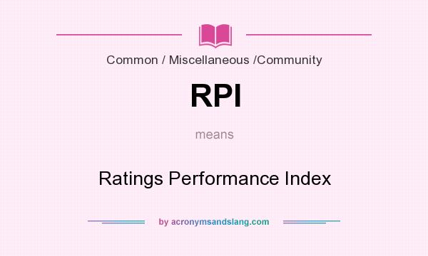 What does RPI mean? It stands for Ratings Performance Index