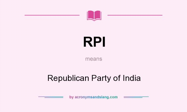 What does RPI mean? It stands for Republican Party of India