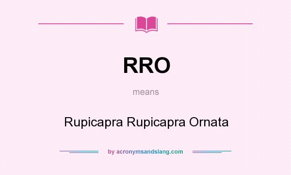 What does RRO mean? It stands for Rupicapra Rupicapra Ornata