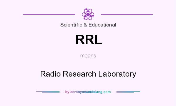 What does RRL mean? It stands for Radio Research Laboratory