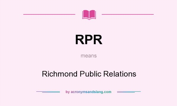 What does RPR mean? It stands for Richmond Public Relations