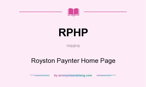 What does RPHP mean? It stands for Royston Paynter Home Page