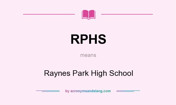 What does RPHS mean? It stands for Raynes Park High School