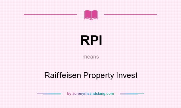 What does RPI mean? It stands for Raiffeisen Property Invest