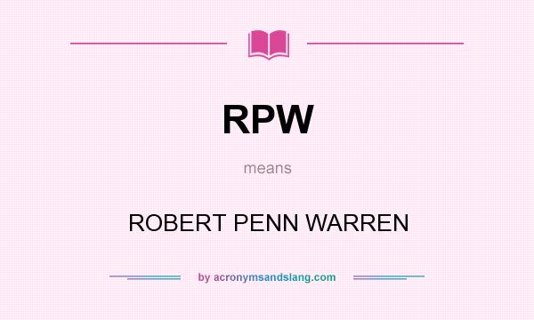 What does RPW mean? It stands for ROBERT PENN WARREN