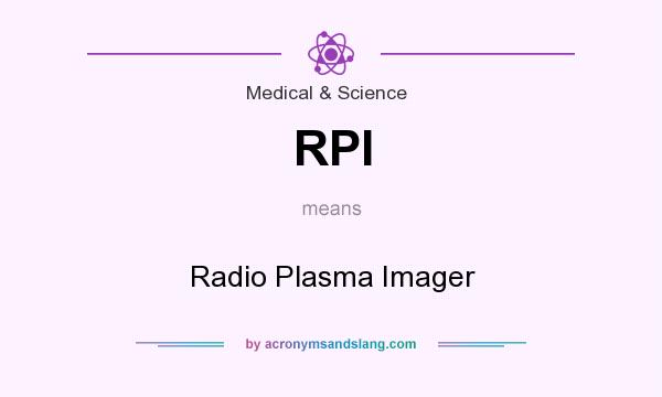 What does RPI mean? It stands for Radio Plasma Imager